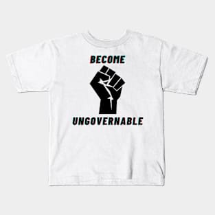 Become ungovernable Kids T-Shirt